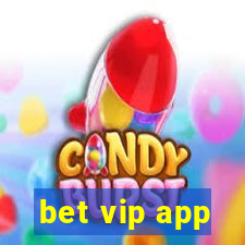 bet vip app